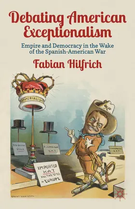 Hilfrich |  Debating American Exceptionalism | Buch |  Sack Fachmedien