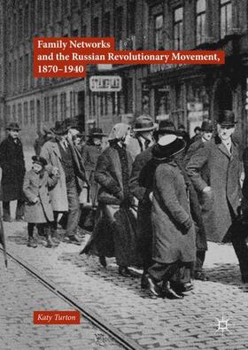 Turton |  Family Networks and the Russian Revolutionary Movement, 1870¿1940 | Buch |  Sack Fachmedien