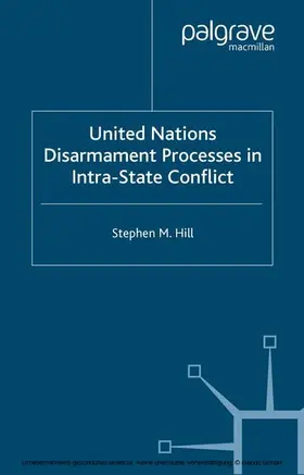 Hill |  United Nations Disarmament Processes in Intra-State Conflict | eBook | Sack Fachmedien