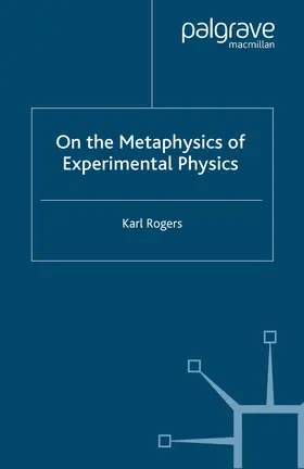 Rogers |  On the Metaphysics of Experimental Physics | eBook | Sack Fachmedien