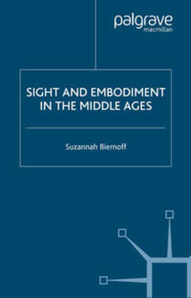 Biernoff |  Sight and Embodiment in the Middle Ages | eBook | Sack Fachmedien