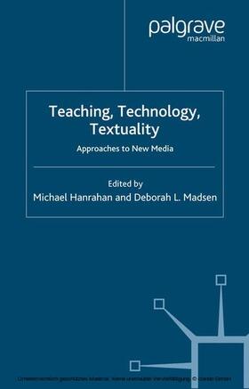 Hanrahan / Madsen |  Teaching, Technology, Textuality | eBook | Sack Fachmedien