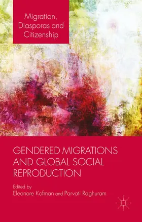 Kofman / Raghuram |  Gendered Migrations and Global Social Reproduction | Buch |  Sack Fachmedien