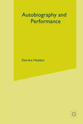 Heddon |  Autobiography and Performance | Buch |  Sack Fachmedien