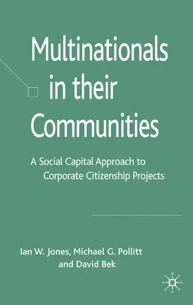 Jones / Pollitt / Bek | Multinationals in Their Communities | Buch | 978-0-230-54568-7 | sack.de