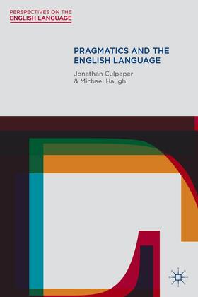 Culpeper / Haugh |  Pragmatics and the English Language | Buch |  Sack Fachmedien