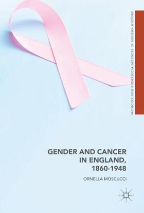 Moscucci |  Gender and Cancer in England, 1860-1948 | Buch |  Sack Fachmedien