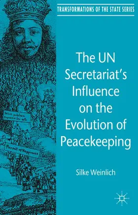 Weinlich |  The Un Secretariat's Influence on the Evolution of Peacekeeping | Buch |  Sack Fachmedien