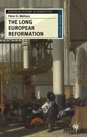 Wallace |  The Long European Reformation: Religion, Political Conflict, and the Search for Conformity, 1350-1750 | Buch |  Sack Fachmedien