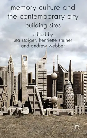 Staiger / Webber / Steiner |  Memory Culture and the Contemporary City | Buch |  Sack Fachmedien