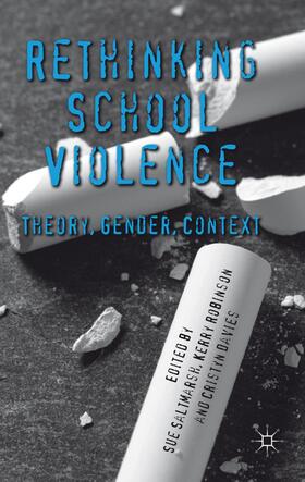Robinson / Saltmarsh / Davies |  Rethinking School Violence | Buch |  Sack Fachmedien