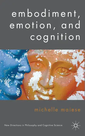Maiese |  Embodiment, Emotion, and Cognition | Buch |  Sack Fachmedien