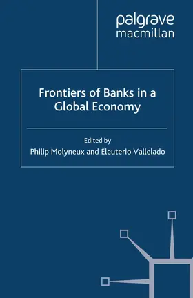 Molyneux / Vallelado |  Frontiers of Banks in a Global Economy | eBook | Sack Fachmedien