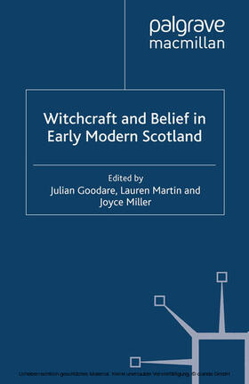 Goodare / Martin / Miller |  Witchcraft and belief in Early Modern Scotland | eBook | Sack Fachmedien