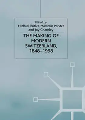 Butler / Pender / Charnley |  The Making of Modern Switzerland, 1848-1998 | eBook | Sack Fachmedien