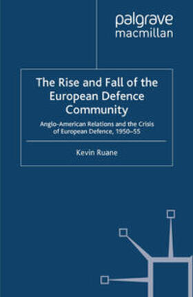 Ruane |  The Rise and Fall of the European Defence Community | eBook | Sack Fachmedien