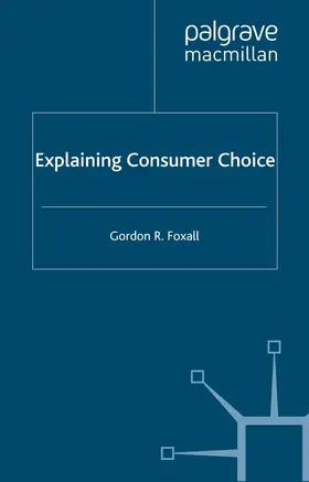 Foxall |  Explaining Consumer Choice | eBook | Sack Fachmedien