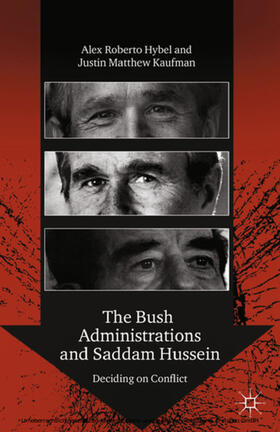 Hybel / Kaufman |  The Bush Administrations and Saddam Hussein | eBook | Sack Fachmedien