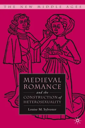 Sylvester |  Medieval Romance and the Construction of Heterosexuality | Buch |  Sack Fachmedien