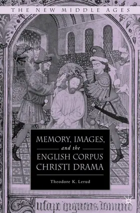 Lerud |  Memory, Images, and the English Corpus Christi Drama | Buch |  Sack Fachmedien