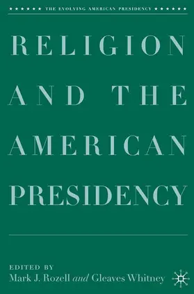 Rozell / Whitney |  Religion and the American Presidency | eBook | Sack Fachmedien