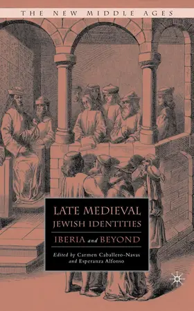 Alfonso / Caballero-Navas |  Late Medieval Jewish Identities | Buch |  Sack Fachmedien