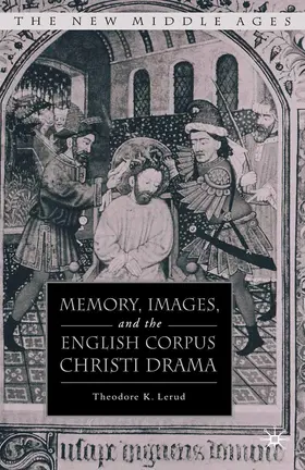 Lerud |  Memory, Images, and the English Corpus Christi Drama | eBook | Sack Fachmedien