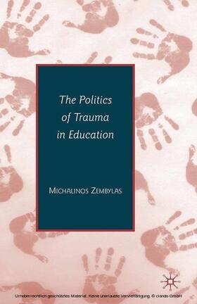 Zembylas |  The Politics of Trauma in Education | eBook | Sack Fachmedien