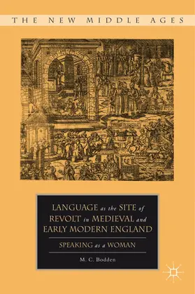 Bodden |  Language as the Site of Revolt in Medieval and Early Modern England | Buch |  Sack Fachmedien