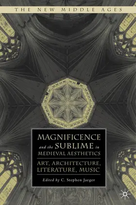 Jaeger |  Magnificence and the Sublime in Medieval Aesthetics | Buch |  Sack Fachmedien