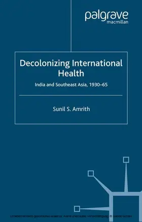 Amrith |  Decolonizing International Health | eBook | Sack Fachmedien