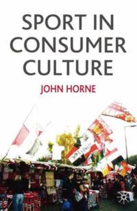 Horne |  Sport In Consumer Culture | eBook | Sack Fachmedien