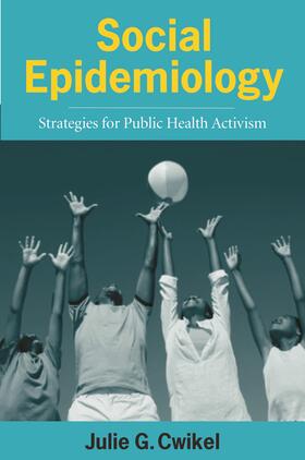 Cwikel |  Social Epidemiology - Strategies for Public Health  Activism | Buch |  Sack Fachmedien