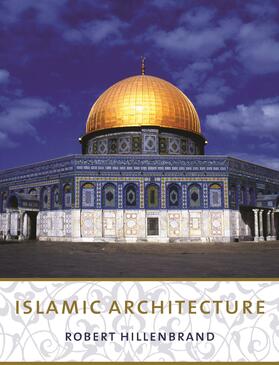 Hillenbrand |  Islamic Architecture - Form Function & Meaning | Buch |  Sack Fachmedien