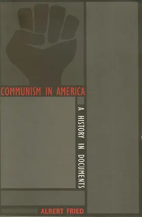 Fried |  Communism In America - A History in Documents | Buch |  Sack Fachmedien