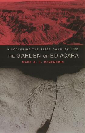 Mcmenamin |  The Garden of Ediacara - Discovering the First Complex Life | Buch |  Sack Fachmedien