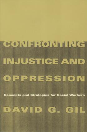 Gil |  Confronting Injustice and Oppression: Concepts and Strategies for Social Workers | Buch |  Sack Fachmedien