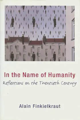 Finkielkraut |  In the Name of Humanity - Reflections on the Twentieth Century | Buch |  Sack Fachmedien