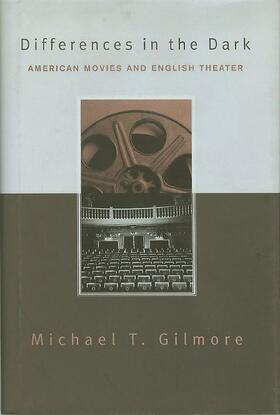 Gilmore |  Differences in the Dark - American Movies & English Theater | Buch |  Sack Fachmedien