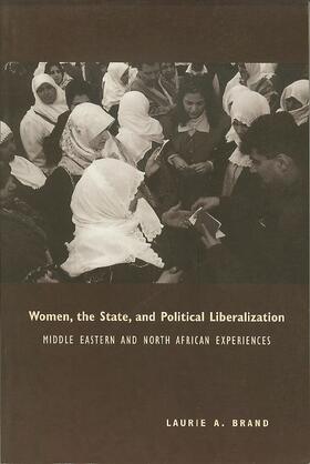 Brand |  Women, the State and Political Liberalization - Middle Eastern and North African Experiences | Buch |  Sack Fachmedien
