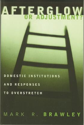 Brawley |  Afterglow or Adjustment - Domestic Institutions and Responses to Overstretch | Buch |  Sack Fachmedien