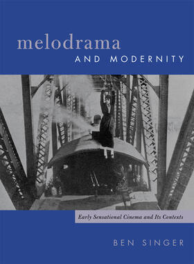 Singer |  Melodrama & Modernity - Early Sensational Cinema & It&#8242;s Contexts | Buch |  Sack Fachmedien