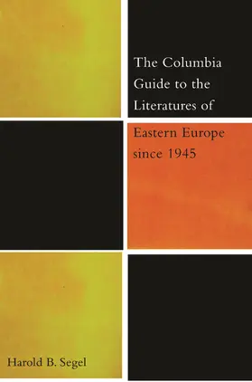 Segel |  The Columbia Guide to the Literatures of Eastern Europe Since 1945 | Buch |  Sack Fachmedien