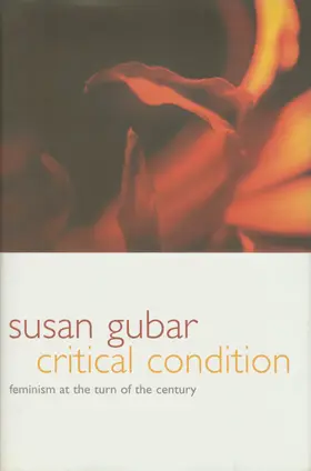 Gubar |  Critical Condition - Feminism at the Turn of the Century | Buch |  Sack Fachmedien