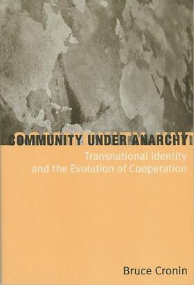 Cronin |  Community Under Anarchy - Transnational Identity &  the Evolution of Cooperation | Buch |  Sack Fachmedien