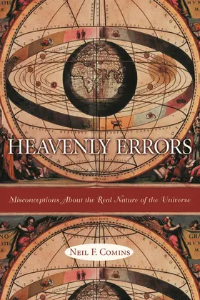 Comins |  Heavenly Errors - Misconceptions About the Real Nature of the Universe | Buch |  Sack Fachmedien