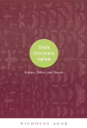 Agar |  Life&#8242;s Intrinsic Value - Science, Ethics, & Nature | Buch |  Sack Fachmedien