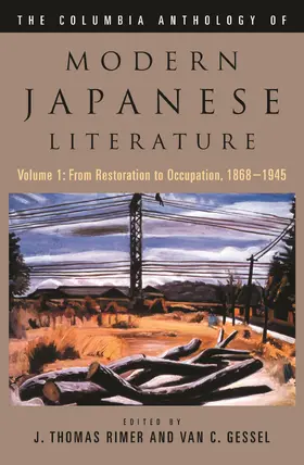 Rimer / Gessel |  The Columbia Anthology of Modern Japanese Literature: From Restoration to Occupation, 1868-1945 | Buch |  Sack Fachmedien