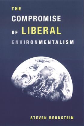 Bernstein |  The Compromise of Liberal Environmentalism | Buch |  Sack Fachmedien