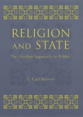 Brown |  Religion & State - The Muslim Approach to Politics | Buch |  Sack Fachmedien